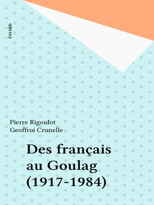 cover image of Des français au Goulag (1917-1984)
